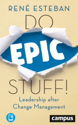 Knjiga Do Epic Stuff! - Leadership after Change Management Johanna Ellsworth