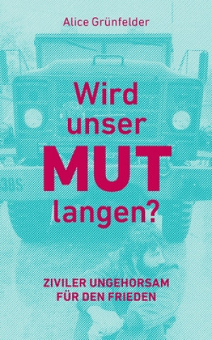 Knjiga Wird unser Mut langen? Alice Grünfelder