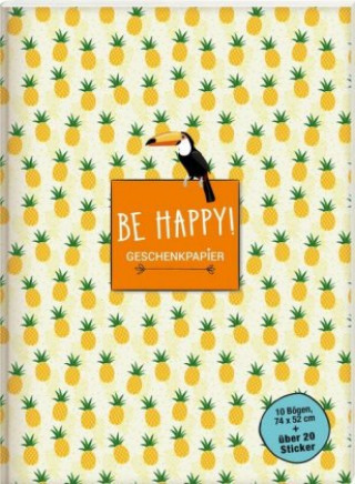 Kniha Geschenkpapierbuch. Be happy! 