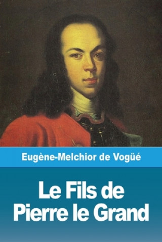 Könyv Fils de Pierre le Grand 