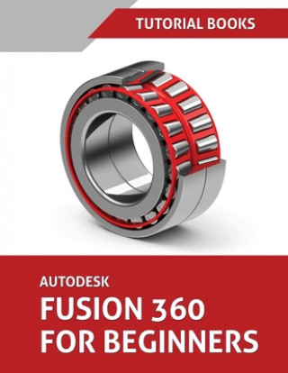 Kniha Autodesk Fusion 360 For Beginners 