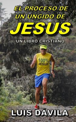 Книга proceso de un ungido de Jesus 100 Jesus Books