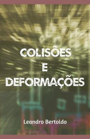 Kniha Colis?es e Deformaç?es Leandro Bertoldo
