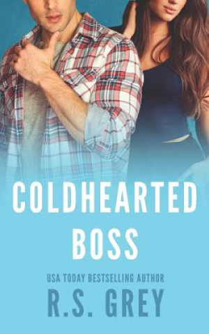 Kniha Coldhearted Boss R S Grey