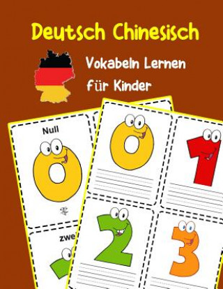 Kniha Deutsch Chinesisch Vokabeln Lernen für Kinder: 200 basisch wortschatz und grammatik vorschulkind kindergarten 1. 2. 3. Klasse Yvonne Fischer