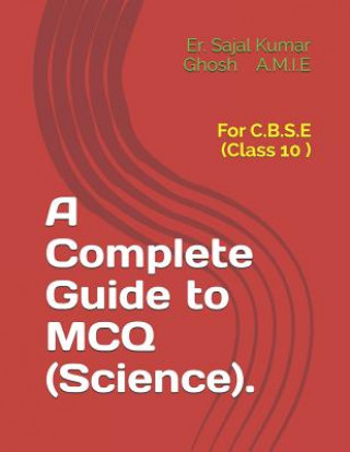 Książka A Complete Guide to MCQ (Science).: For C.B.S.E (Class 10 ) Sajal Kumar Ghosh Amie