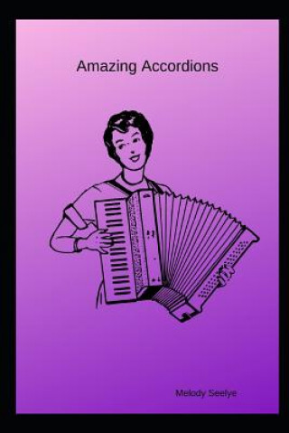Libro Amazing Accordions Melody Seelye