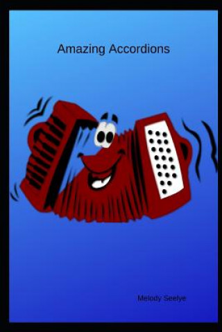 Книга Amazing Accordions Melody Seelye