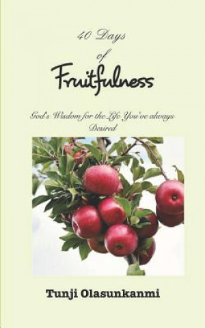 Carte 40 Days of Fruitfulness: God's Wisdom for the Life You've always Desired Tunji Olasunkanmi