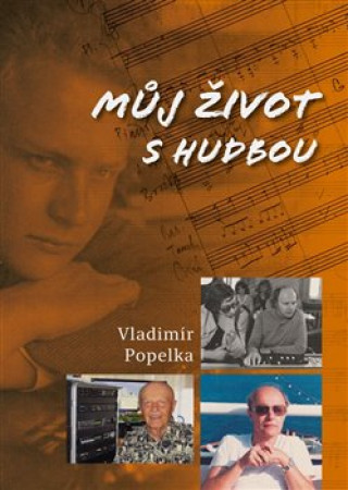 Kniha Můj život s hudbou Vladimír Popelka