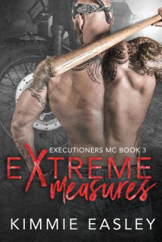 Kniha Extreme Measures: A sexy Executioners MC novel Reggie Deanching