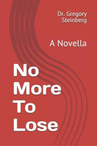 Kniha No More To Lose: A Novella Steinberg