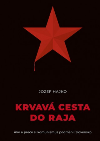 Книга Krvavá cesta do raja Jozef Hajko