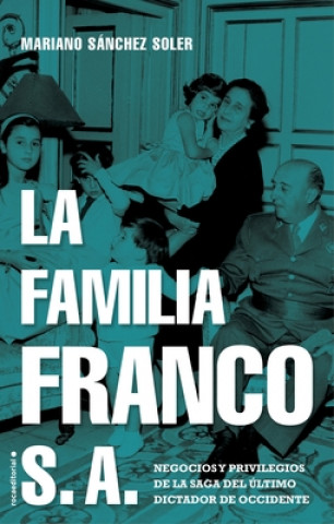 Książka LA FAMILIA FRANCO S.A. MARIANO SANCHEZ SOLER