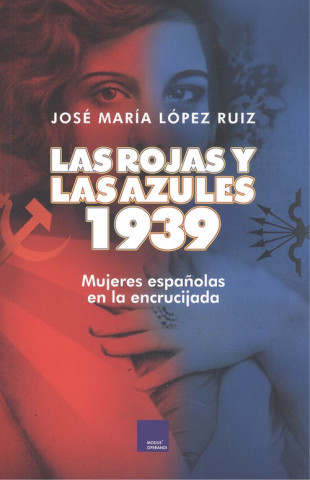 Book LAS ROJAS Y LAS AZULES. 1939 JOSE MARIA LOPEZ RUIZ