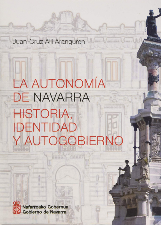 Könyv La autonom¡a de Navarra. Historia, identidad y autogobierno JUAN-CRUZ ALLI