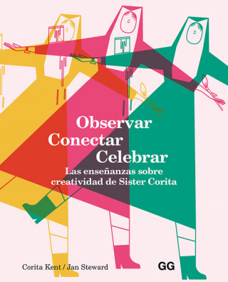 Kniha OBSERVAR, CONECTAR, CELEBRAR CORITA KENT