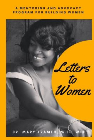 Kniha Letters To Women: A Mentoring and Advocacy Program for Building Women Mary Erameh