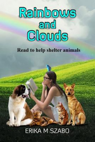 Könyv Rainbows and Clouds: Read to Help Shelter Animals Tricia Drammeh