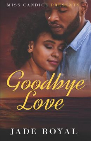 Kniha Goodbye Love Jade Royal