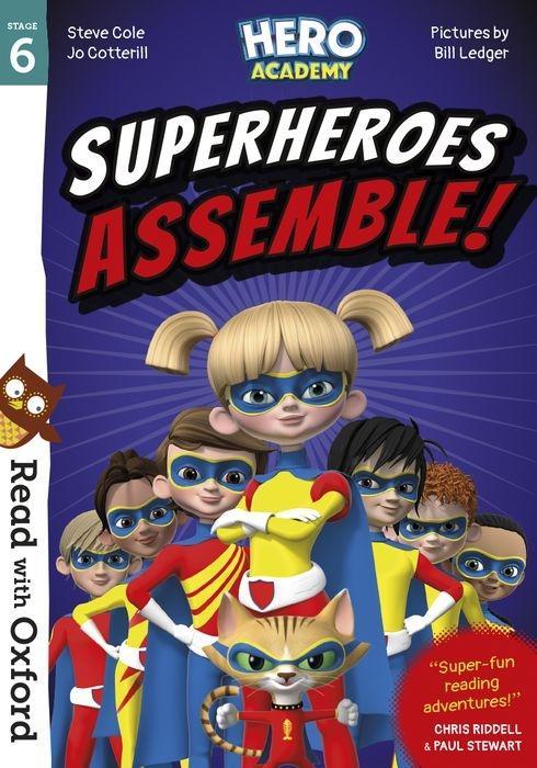 Könyv Read with Oxford: Stage 6: Hero Academy:  Superheroes Assemble! Steve Cole