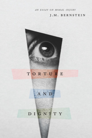 Buch Torture and Dignity J M Bernstein