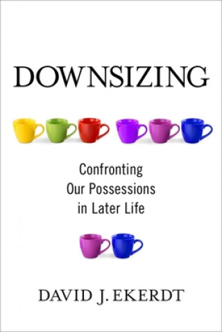 Knjiga Downsizing Professor David Ekerdt