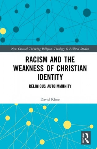 Kniha Racism and the Weakness of Christian Identity Kline