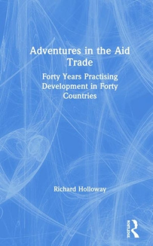 Kniha Adventures in the Aid Trade Richard Holloway