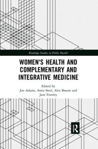 Könyv Women's Health and Complementary and Integrative Medicine 