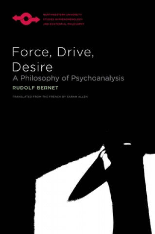 Kniha Force, Drive, Desire Rudolf Bernet