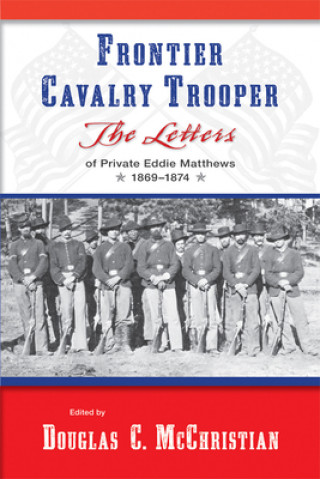 Livro Frontier Cavalry Trooper Douglas C. McChristian