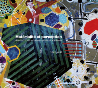 Kniha Materialite et perception dans l'art contemporain des provinces atlantiques Tom Smart