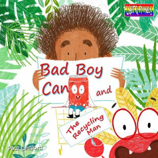 Kniha Bad Boy Can and The Recycling Man Paul Ledford