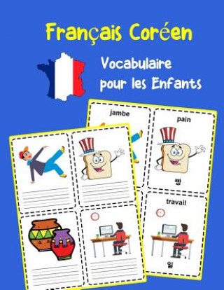 Книга Français Coréen Vocabulaire pour les Enfants: Apprenez 200 premiers mots de base Olivie Lavallee