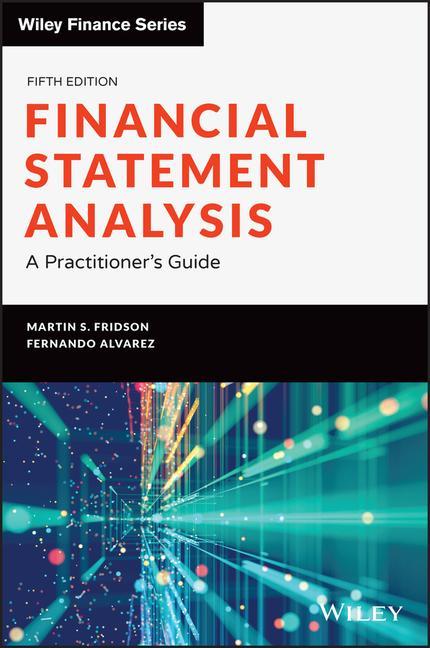 Carte Financial Statement Analysis: A Practitioner's Gui de, Fifth Edition Martin S. Fridson