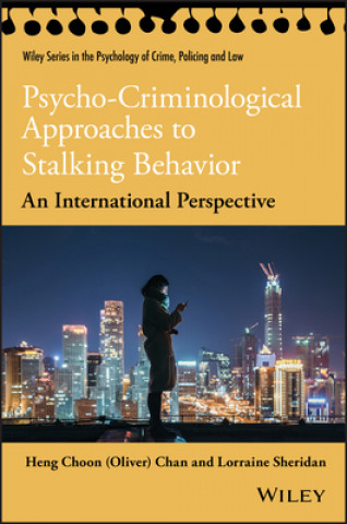 Kniha Psycho-Criminological Approaches to Stalking Behavior - An International Perspective Oliver Chan