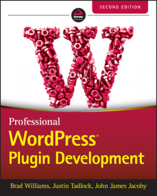 Carte Professional WordPress Plugin Development, Second Edition Brad Williams