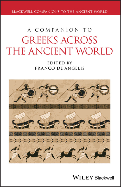 Kniha Companion to Greeks Across the Ancient World Franco De Angelis