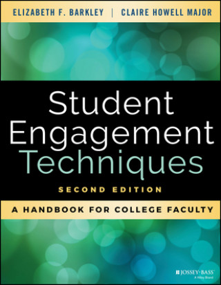 Книга Student Engagement Techniques - A Handbook for College Faculty, Second Edition Elizabeth F. Barkley