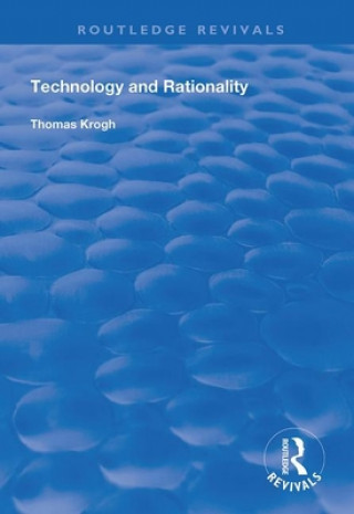 Knjiga Technology and Rationality Thomas Krogh