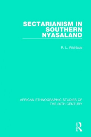 Kniha Sectarianism in Southern Nyasaland R. L. Wishlade