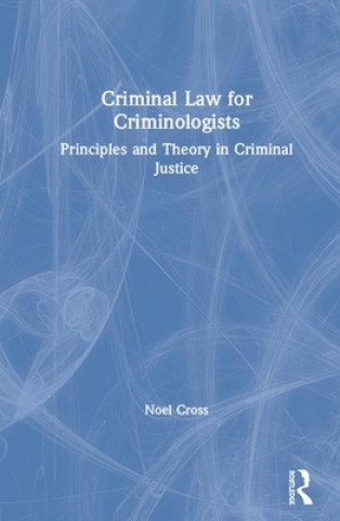 Carte Criminal Law for Criminologists Cross