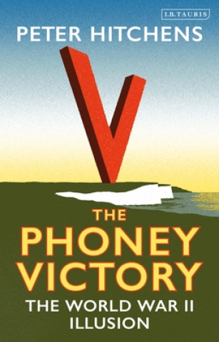 Книга Phoney Victory Peter Hitchens