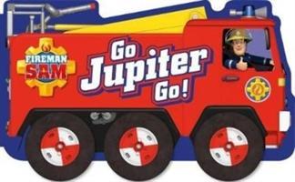 Könyv Fireman Sam: Go, Jupiter, Go! (a shaped board book with wheels) Egmont Publishing UK