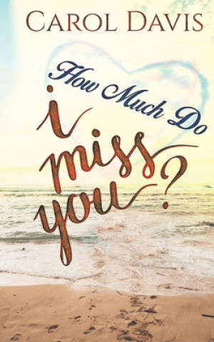 Könyv How Much Do I Miss You? CAROL DAVIS