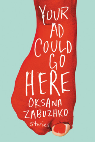 Kniha Your Ad Could Go Here Oksana Zabuzhko