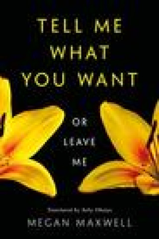 Książka Tell Me What You Want-Or Leave Me Megan Maxwell