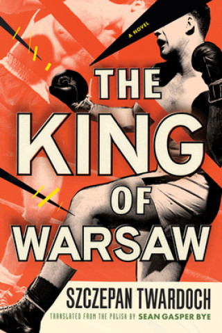 Kniha The King of Warsaw Szczepan Twardoch