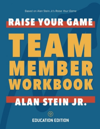 Kniha Raise Your Game Book Club: Team Member Workbook (Education) Alan Stein